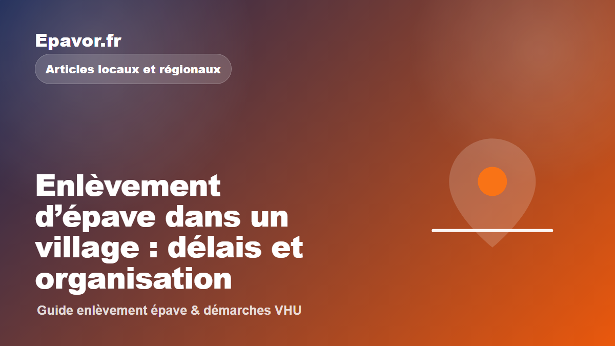 Enlèvement d’épave dans un village : délais et organisation