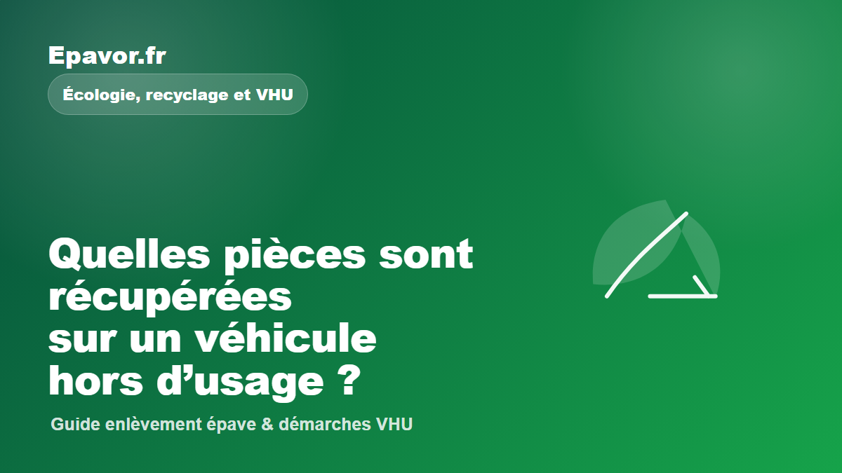 Quelles pièces sont récupérées sur un véhicule hors d’usage ?