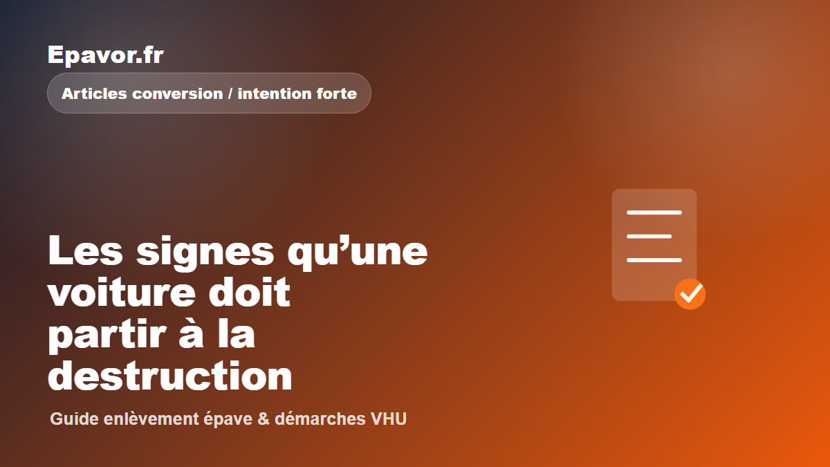 Les signes qu’une voiture doit partir à la destruction